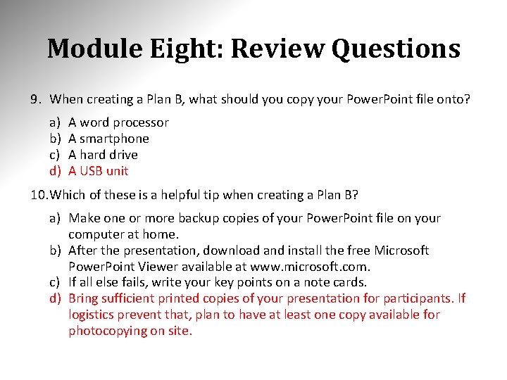 Module Eight: Review Questions 9. When creating a Plan B, what should you copy