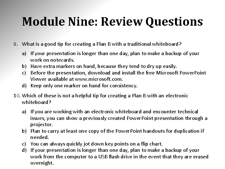 Module Nine: Review Questions 9. What is a good tip for creating a Plan