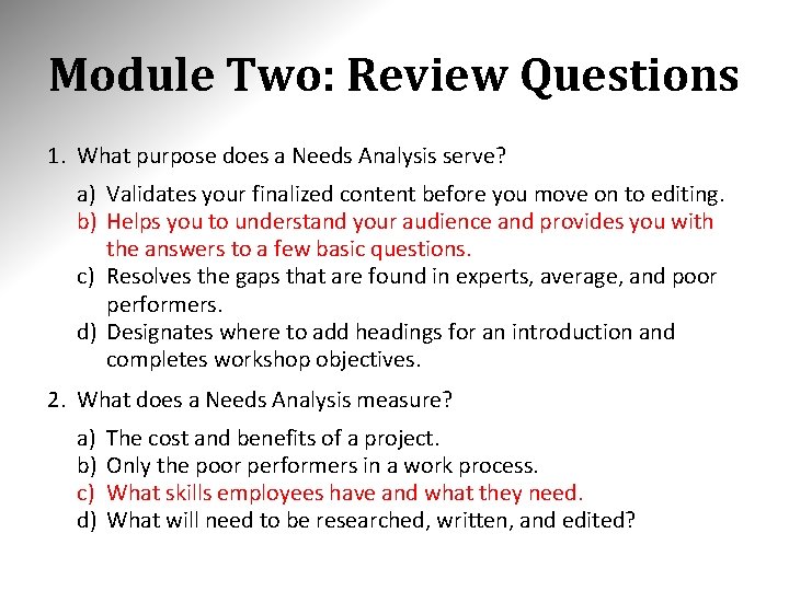 Module Two: Review Questions 1. What purpose does a Needs Analysis serve? a) Validates