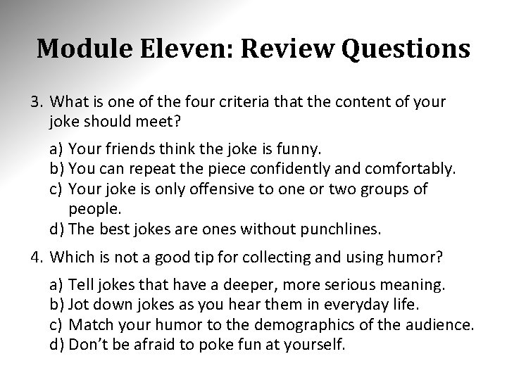 Module Eleven: Review Questions 3. What is one of the four criteria that the