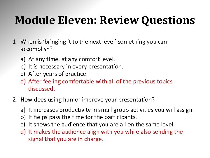 Module Eleven: Review Questions 1. When is ‘bringing it to the next level’ something
