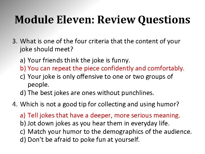 Module Eleven: Review Questions 3. What is one of the four criteria that the