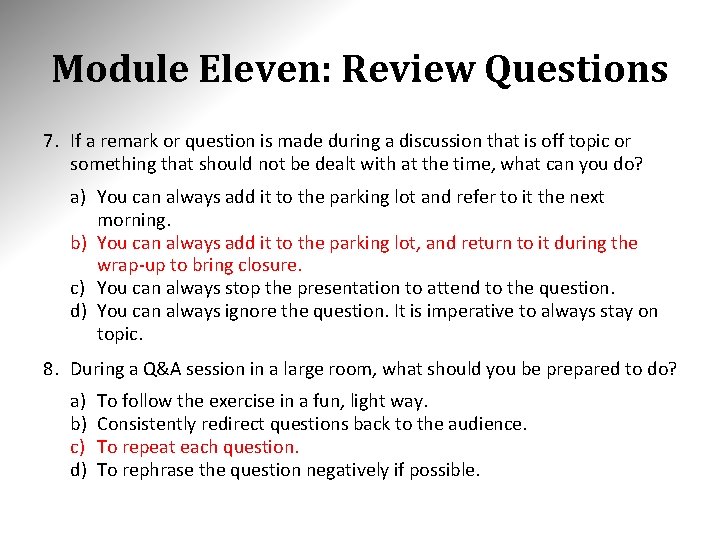 Module Eleven: Review Questions 7. If a remark or question is made during a