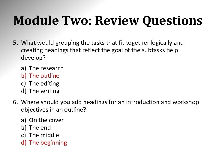 Module Two: Review Questions 5. What would grouping the tasks that fit together logically