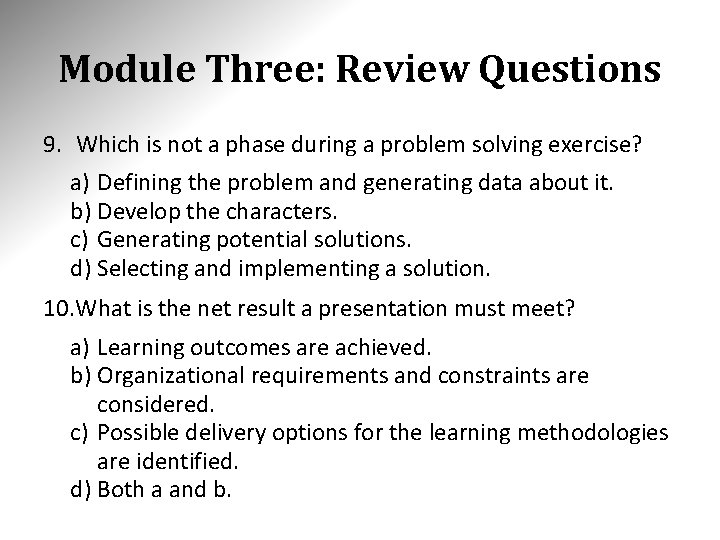 Module Three: Review Questions 9. Which is not a phase during a problem solving