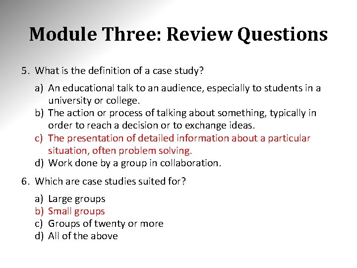 Module Three: Review Questions 5. What is the definition of a case study? a)