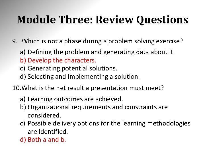 Module Three: Review Questions 9. Which is not a phase during a problem solving