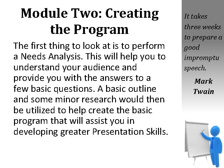 Module Two: Creating the Program The first thing to look at is to perform