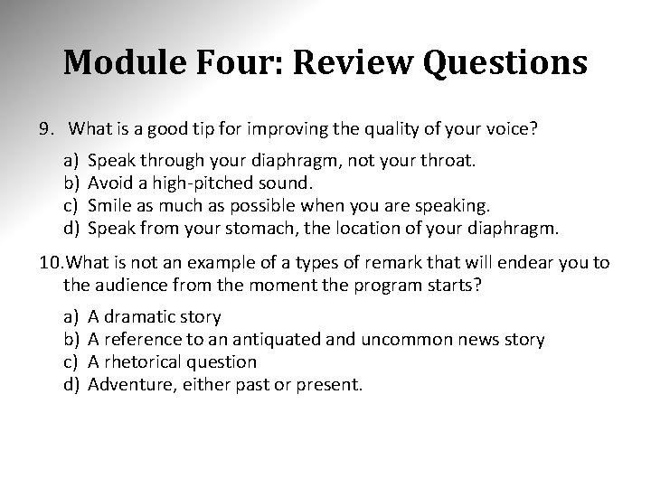 Module Four: Review Questions 9. What is a good tip for improving the quality