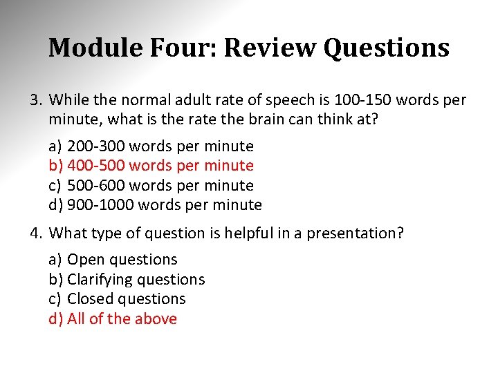 Module Four: Review Questions 3. While the normal adult rate of speech is 100