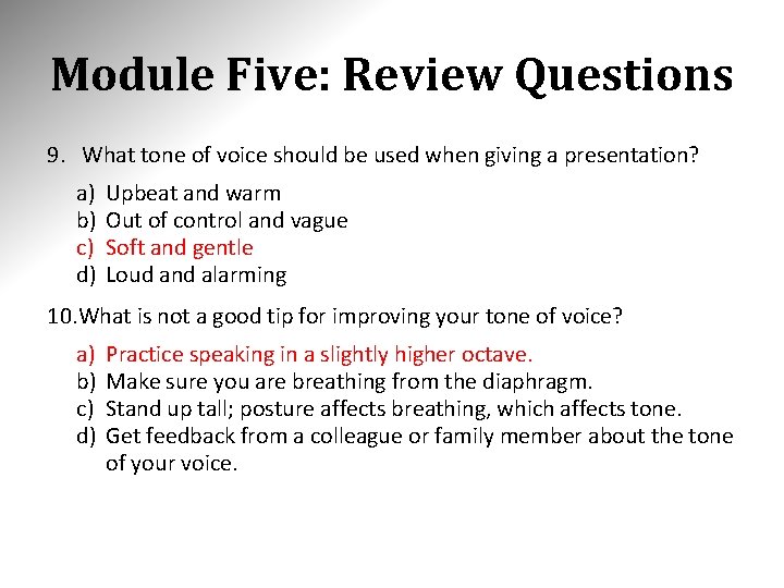 Module Five: Review Questions 9. What tone of voice should be used when giving