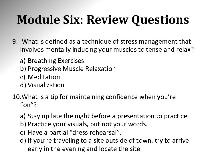Module Six: Review Questions 9. What is defined as a technique of stress management