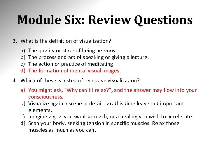 Module Six: Review Questions 3. What is the definition of visualization? a) b) c)