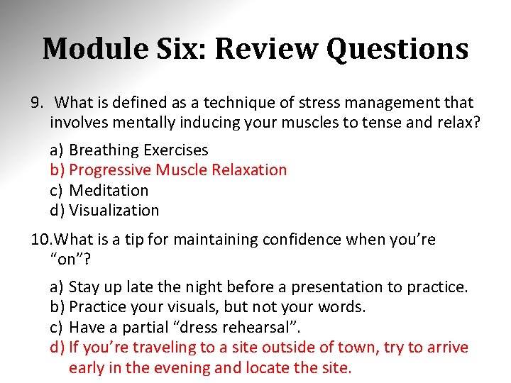 Module Six: Review Questions 9. What is defined as a technique of stress management