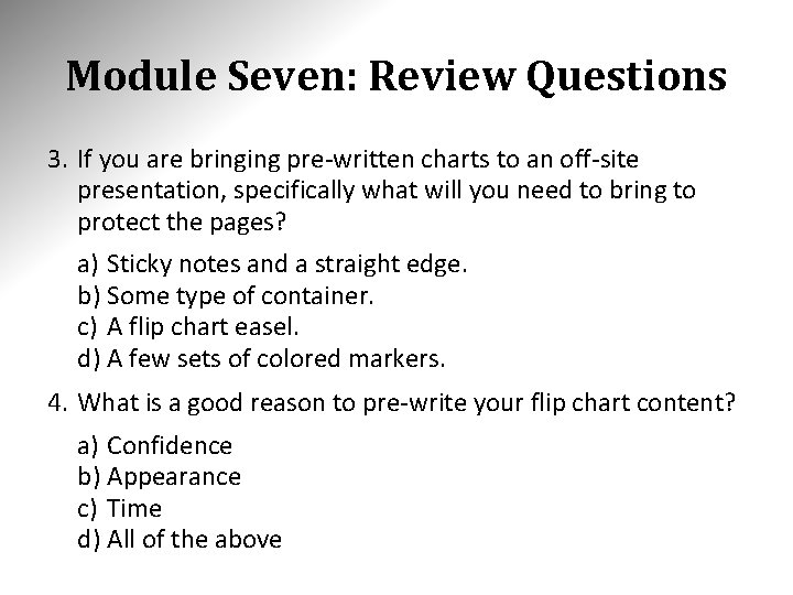 Module Seven: Review Questions 3. If you are bringing pre-written charts to an off-site