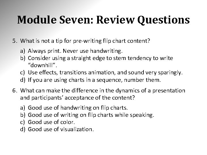 Module Seven: Review Questions 5. What is not a tip for pre-writing flip chart