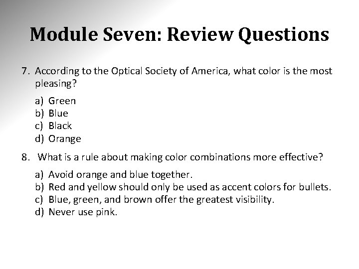 Module Seven: Review Questions 7. According to the Optical Society of America, what color