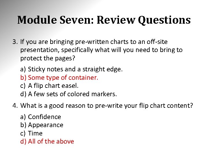 Module Seven: Review Questions 3. If you are bringing pre-written charts to an off-site
