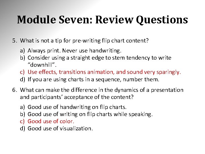 Module Seven: Review Questions 5. What is not a tip for pre-writing flip chart