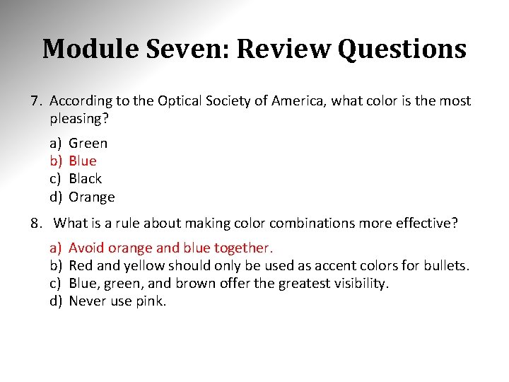 Module Seven: Review Questions 7. According to the Optical Society of America, what color