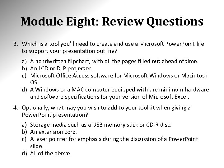 Module Eight: Review Questions 3. Which is a tool you’ll need to create and