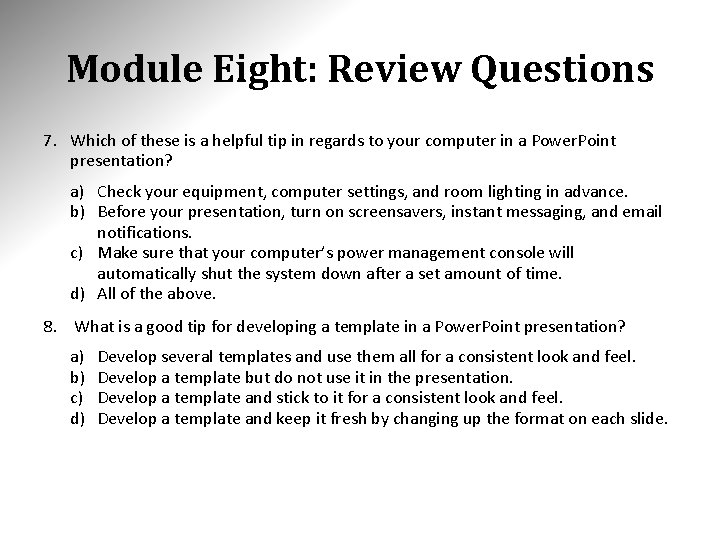 Module Eight: Review Questions 7. Which of these is a helpful tip in regards