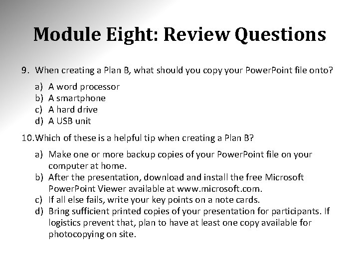 Module Eight: Review Questions 9. When creating a Plan B, what should you copy