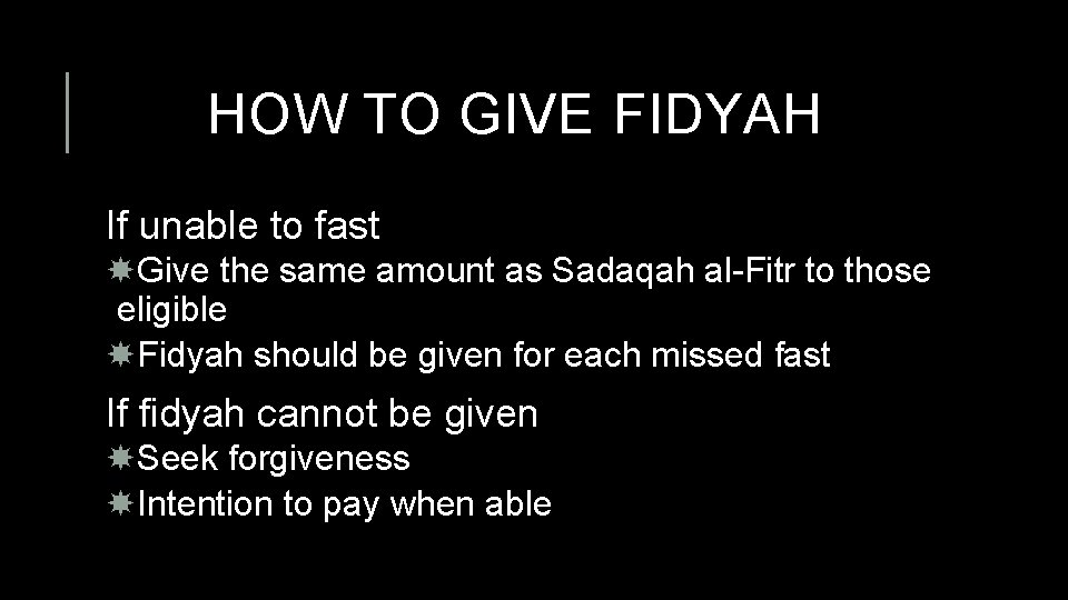 HOW TO GIVE FIDYAH If unable to fast Give the same amount as Sadaqah