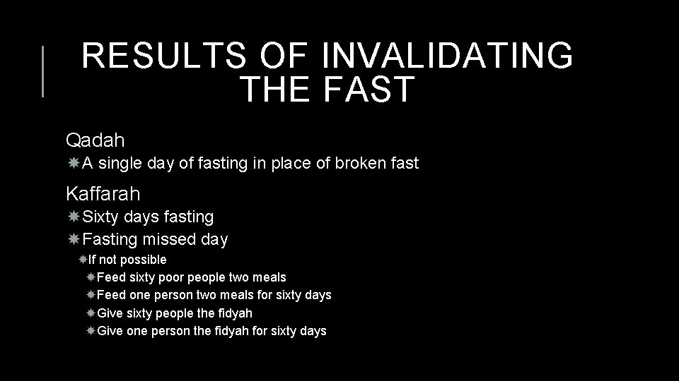 RESULTS OF INVALIDATING THE FAST Qadah A single day of fasting in place of