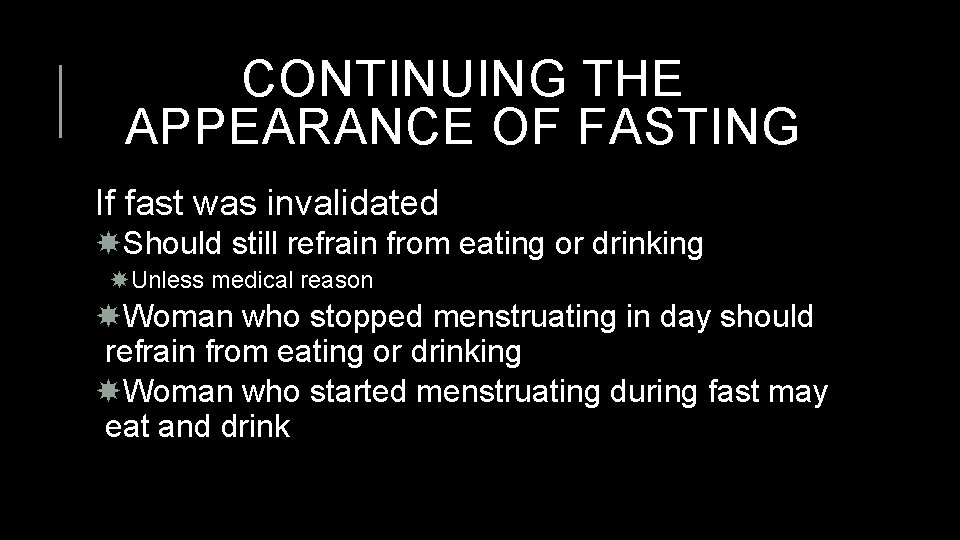 CONTINUING THE APPEARANCE OF FASTING If fast was invalidated Should still refrain from eating