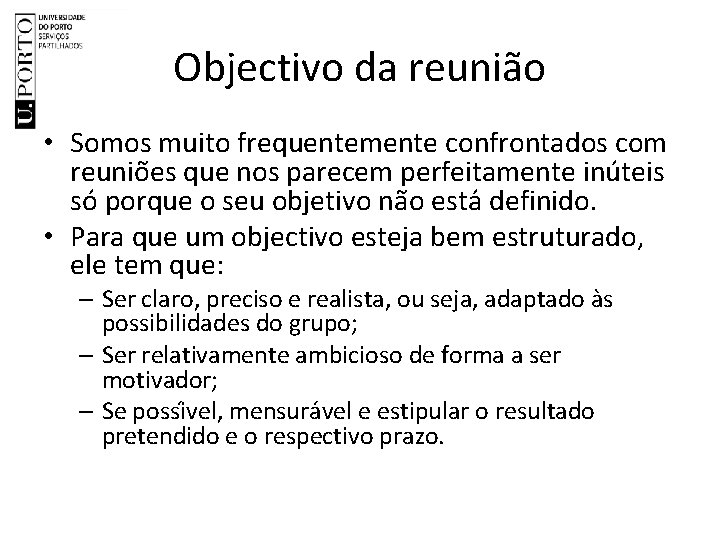 Objectivo da reunia o • Somos muito frequentemente confrontados com reunio es que nos