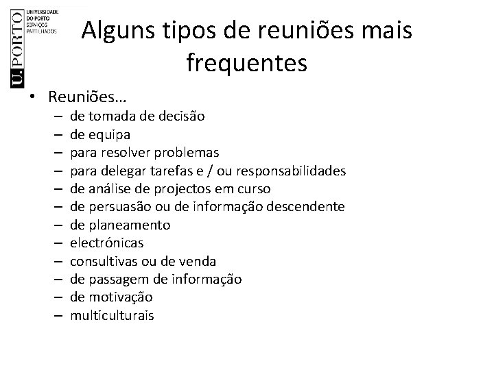 Alguns tipos de reunio es mais frequentes • Reunio es… – – – de