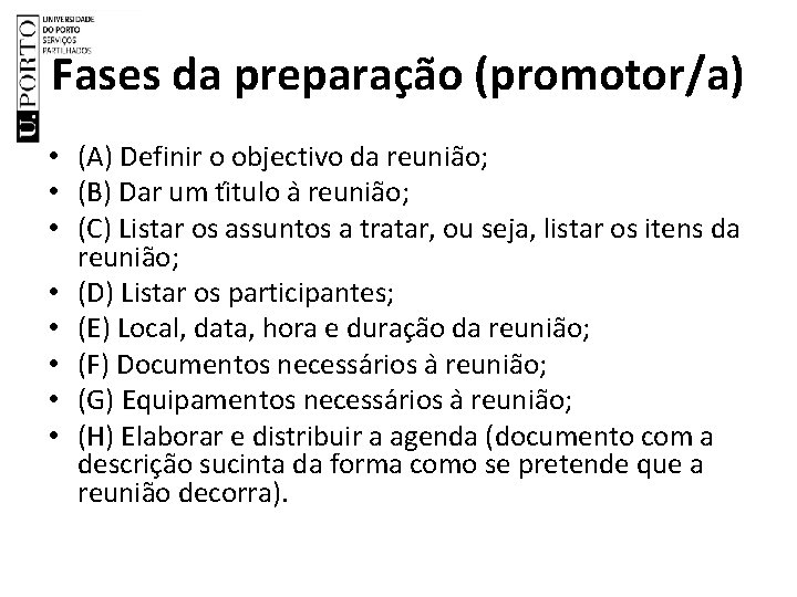 Fases da preparac a o (promotor/a) • (A) Definir o objectivo da reunia o;