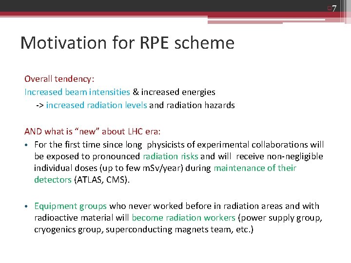 q 7 Motivation for RPE scheme Overall tendency: Increased beam intensities & increased energies q 7 Motivation for RPE scheme Overall tendency: Increased beam intensities & increased energies