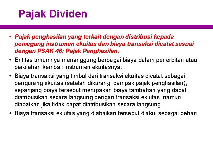 Pajak Dividen • Pajak penghasilan yang terkait dengan distribusi kepada pemegang instrumen ekuitas dan