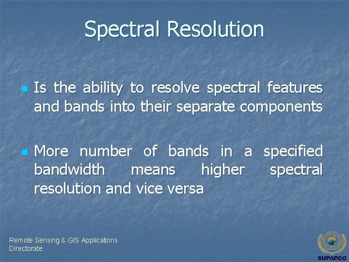 Spectral Resolution n n Is the ability to resolve spectral features and bands into