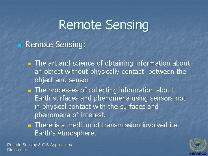 Remote Sensing n Remote Sensing: n n n The art and science of obtaining