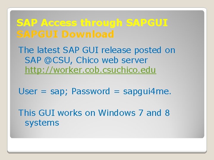 SAP Access through SAPGUI Download The latest SAP GUI release posted on SAP @CSU,