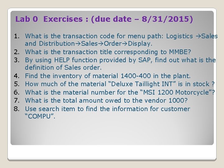 Lab 0 Exercises : (due date – 8/31/2015) 1. What is the transaction code