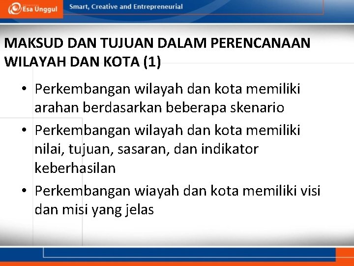 MAKSUD DAN TUJUAN DALAM PERENCANAAN WILAYAH DAN KOTA (1) • Perkembangan wilayah dan kota MAKSUD DAN TUJUAN DALAM PERENCANAAN WILAYAH DAN KOTA (1) • Perkembangan wilayah dan kota