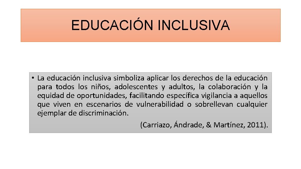 EDUCACIÓN INCLUSIVA • La educación inclusiva simboliza aplicar los derechos de la educación para