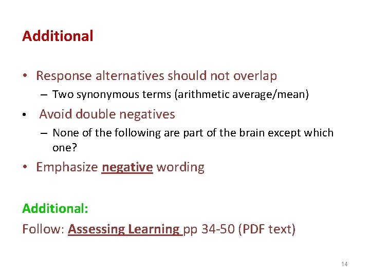 Additional • Response alternatives should not overlap – Two synonymous terms (arithmetic average/mean) •