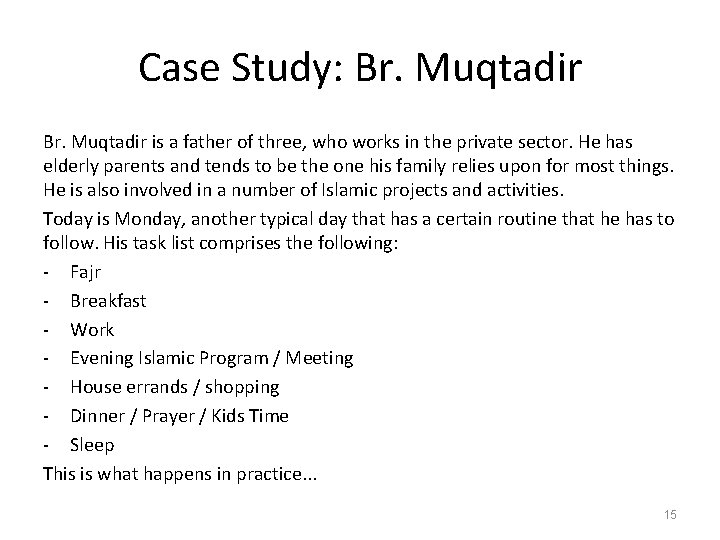 Case Study: Br. Muqtadir is a father of three, who works in the private