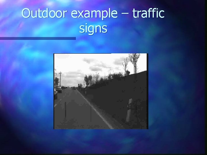 Outdoor example – traffic signs 