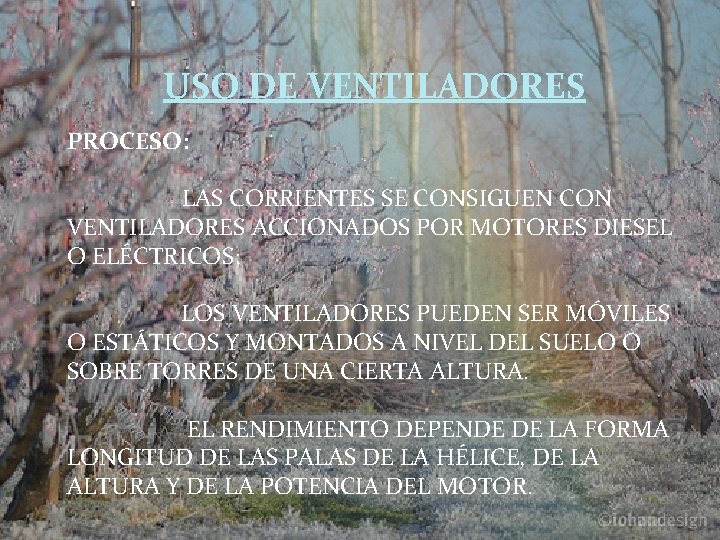 USO DE VENTILADORES PROCESO: LAS CORRIENTES SE CONSIGUEN CON VENTILADORES ACCIONADOS POR MOTORES DIESEL