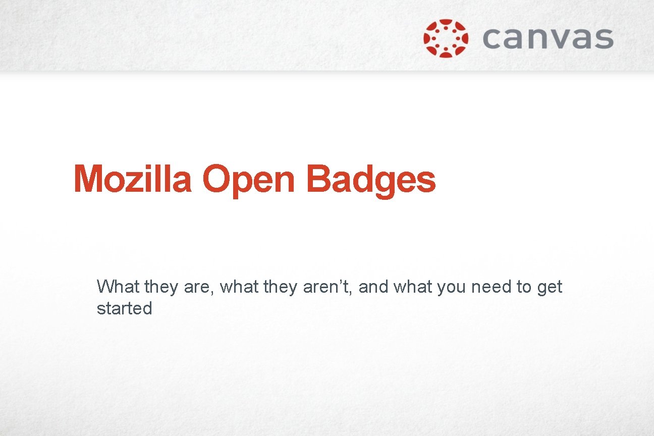 Mozilla Open Badges What they are, what they aren’t, and what you need to