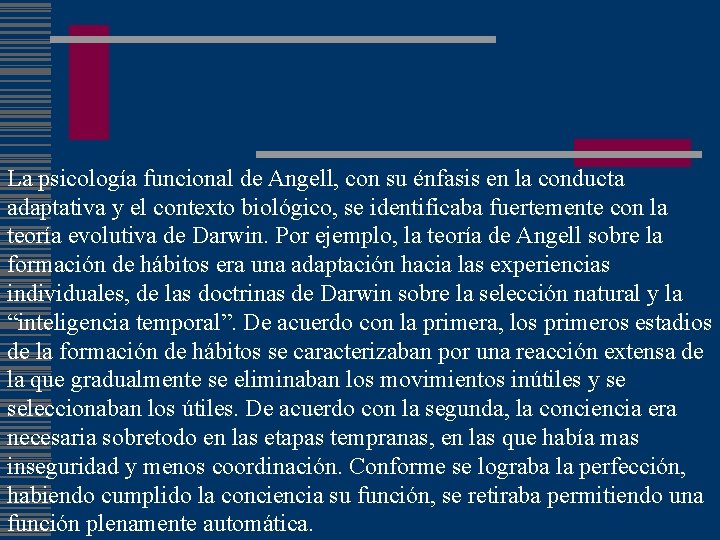 La psicología funcional de Angell, con su énfasis en la conducta adaptativa y el