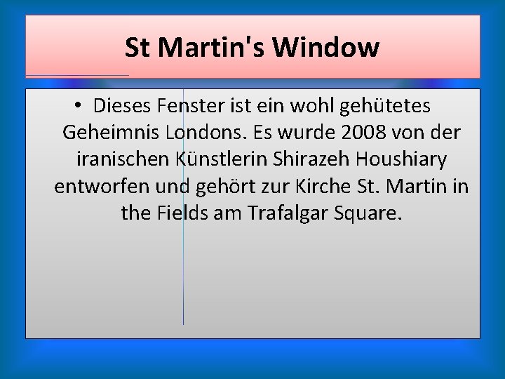 St Martin's Window • Dieses Fenster ist ein wohl gehütetes Geheimnis Londons. Es wurde