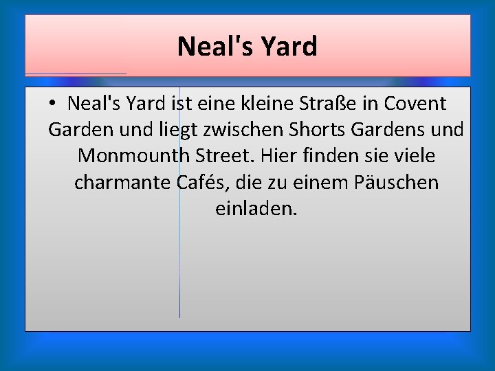 Neal's Yard • Neal's Yard ist eine kleine Straße in Covent Garden und liegt