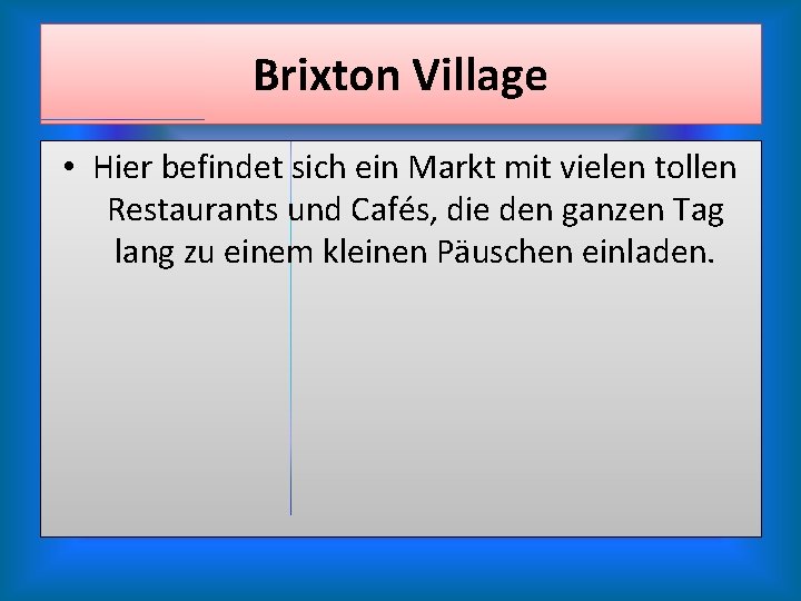 Brixton Village • Hier befindet sich ein Markt mit vielen tollen Restaurants und Cafés,